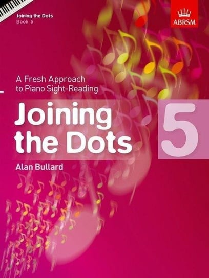 Joining the Dots, Book 5 (Piano): A Fresh Approach to Piano Sight-Reading Opracowanie zbiorowe