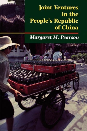 Joint Ventures in the People's Republic of China Pearson Margaret M.