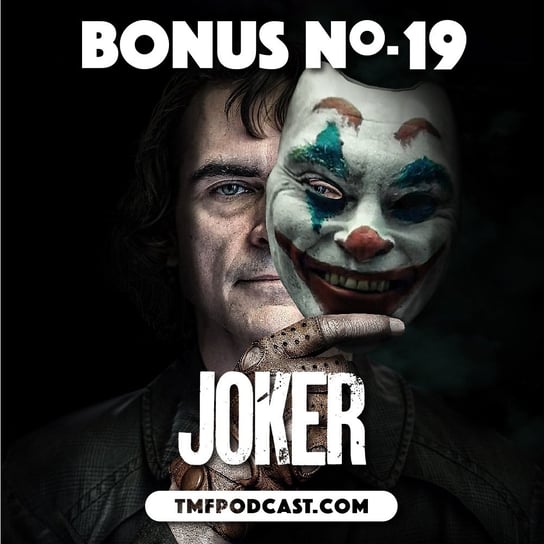 Joker - Todd Phillips (BONUS #19) - Transkontynentalny Magazyn Filmowy - podcast Burkowski Darek, Marcinkowski Patryk