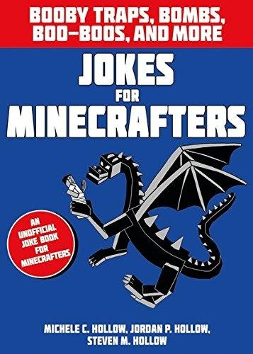 Jokes for Minecrafters: Booby traps, bombs, boo-boos, and more Opracowanie zbiorowe