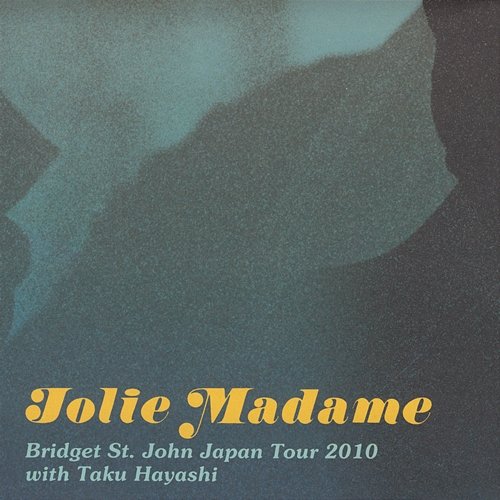 Jolie Madame Bridget St. John feat. Taku Hayashi