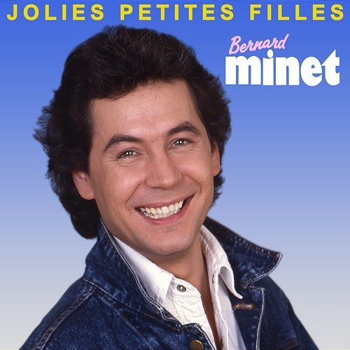 Jolies petites filles Bernard Minet