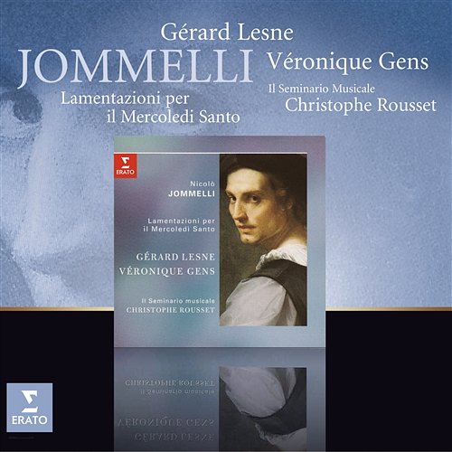 Jomelli : Lamentazioni per il Mercoledi santo Christophe Rousset, Véronique Gens, Gérard Lesne, Il Seminario Musicale