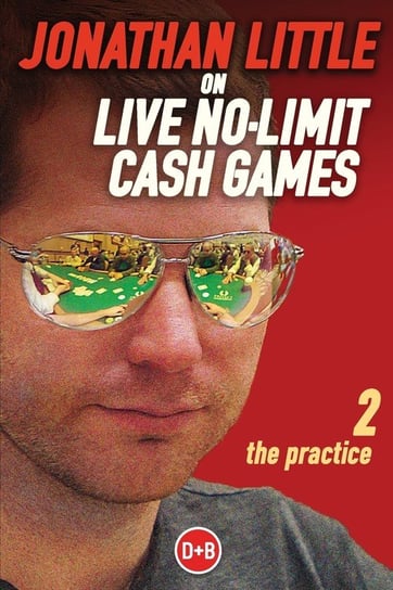 Jonathan Little on Live No-Limit Cash Games, Volume 2 Jonathan Little