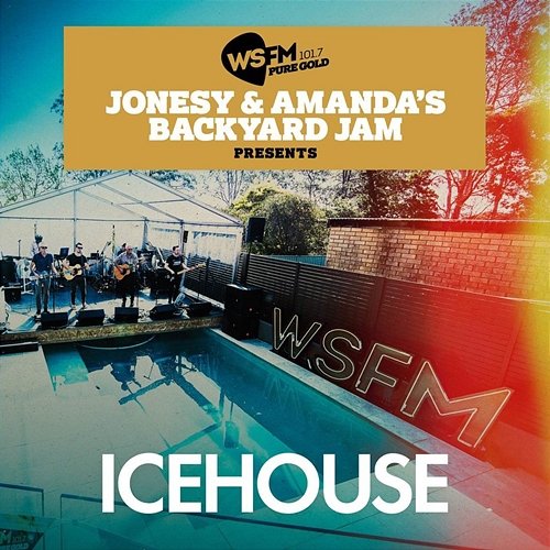 Jonesy & Amanda's Backyard Jam Presents ICEHOUSE EP Icehouse