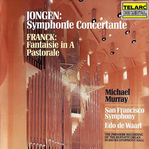 Jongen: Symphonie concertante - Franck: Fantaisie in A Major & Pastorale Edo De Waart, Michael Murray, San Francisco Symphony