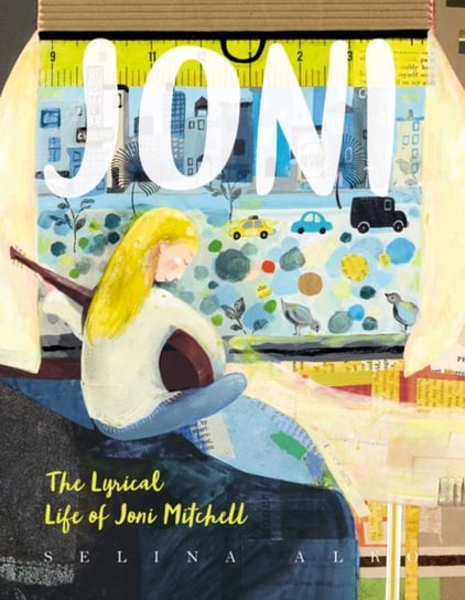 Joni: The Lyrical Life of Joni Mitchell Selina Alko