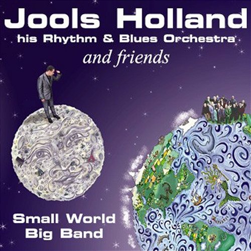 Jools Holland And Friends - Small World Big Band Jools Holland