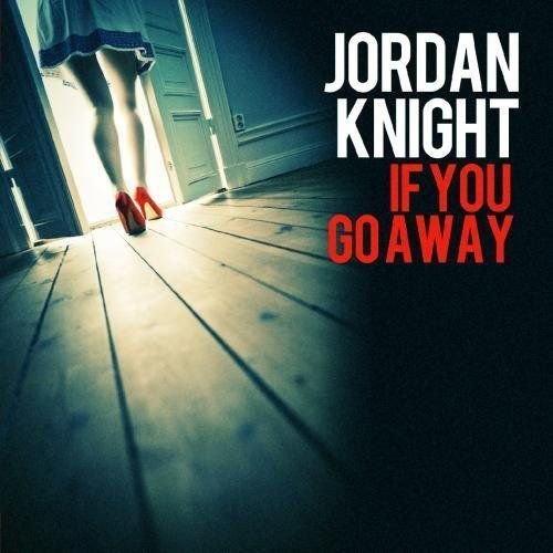 Jordan Knight - If You Go Away Various Artists