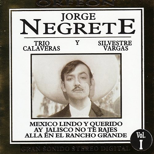 Jorge Negrete, Trio Calaveras y Silvestre Vargas Jorge Negrete, Trio Calaveras y Silvestre Vargas