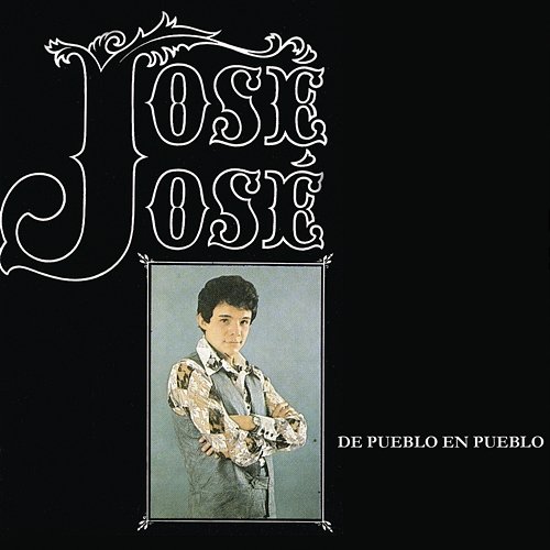 Jose Jose - De Pueblo En Pueblo José José