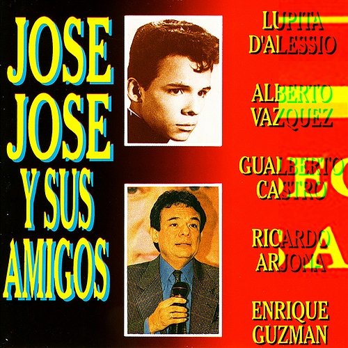 Jose Jose y Sus Amigos con Amor: Las Mas Bellas Melodías Mi Vida José José