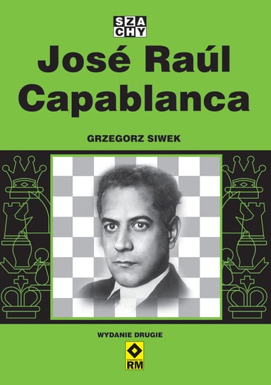 Jose Raul Capablanca Siwek Grzegorz