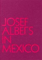 Josef Albers in Mexico Hinkson Lauren