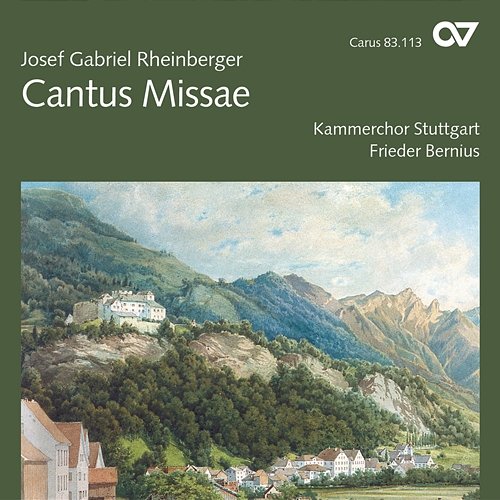 Josef Gabriel Rheinberger: Cantus Missae. Musica sacra II Kammerchor Stuttgart, Ensemble Stuttgart, Frieder Bernius