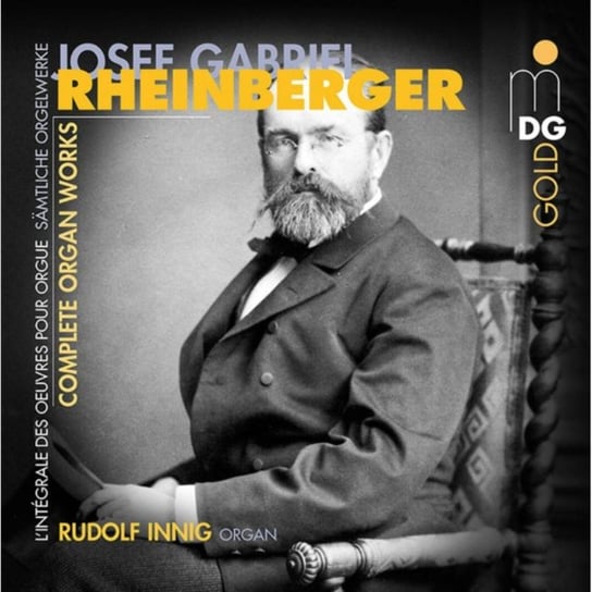 Josef Gabriel Rheinberger: Complete Organ Works Innig Rudolf