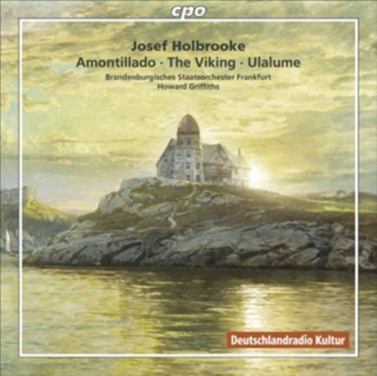 Josef Holbrooke: Amontillado/The Viking/Ulalume Various Artists