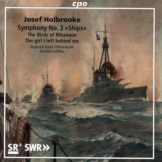 Josef Holbrooke Symphony No. 3 'Ships' / The Birds Of Rhiannon / The Girl I Left Behind Me Various Artists