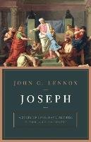 Joseph: A Story of Love, Hate, Slavery, Power, and Forgiveness Lennox John