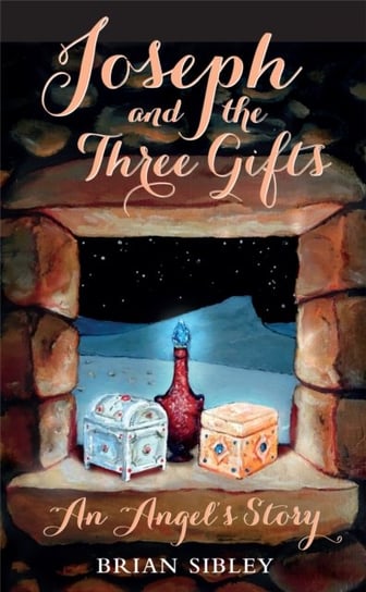 Joseph and the Three Gifts. An Angels story Sibley Brian