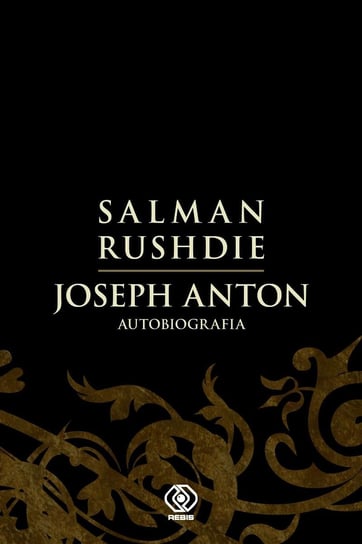 Joseph Anton. Autobiografia Rushdie Salman