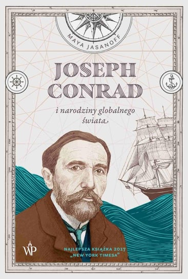 Joseph Conrad i narodziny globalnego świata Jasanoff Maya