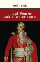 Joseph Fouché. Bildnis eines politischen Menschen Zweig Stefan