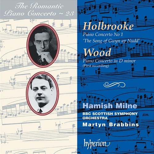 Joseph Holbrooke & Haydn Wood: Piano Concertos (Hyperion Romantic Piano Concerto 23) Hamish Milne, BBC Scottish Symphony Orchestra, Martyn Brabbins