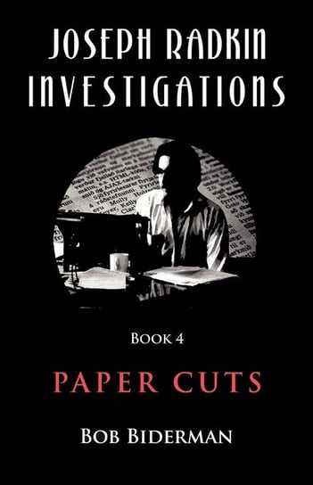 Joseph Radkin Investigations - Book 4 Biderman Bob