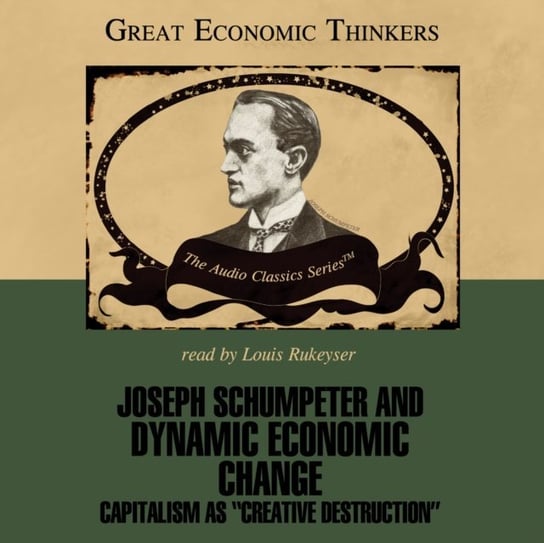 Joseph Schumpeter and Dynamic Economic Change Hassell Mike, Kirzner Israel, Moss Laurence S.