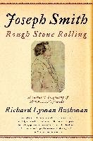 Joseph Smith: Rough Stone Rolling Bushman Richard Lyman