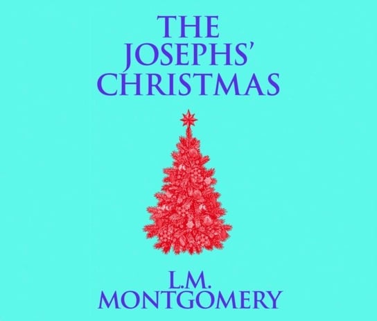 Josephs' Christmas Montgomery Lucy Maud, Berneis Susie