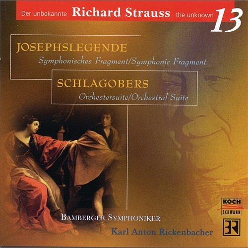 Josephs Legende, Op.63, Schlagobers, Op.70 Bamberger Symphoniker, Karl Anton Rickenbacher