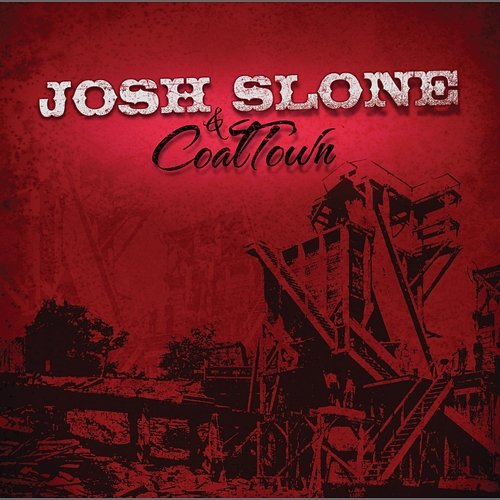 Josh Slone & Coaltown Josh Slone & Coaltown