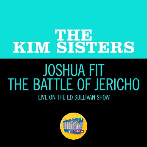 Joshua Fit The Battle Of Jericho The Kim Sisters
