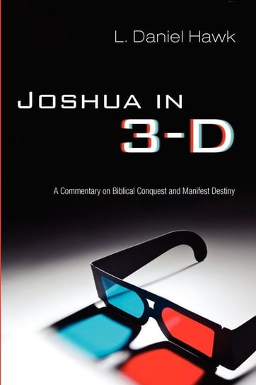 Joshua in 3-D Hawk L. Daniel