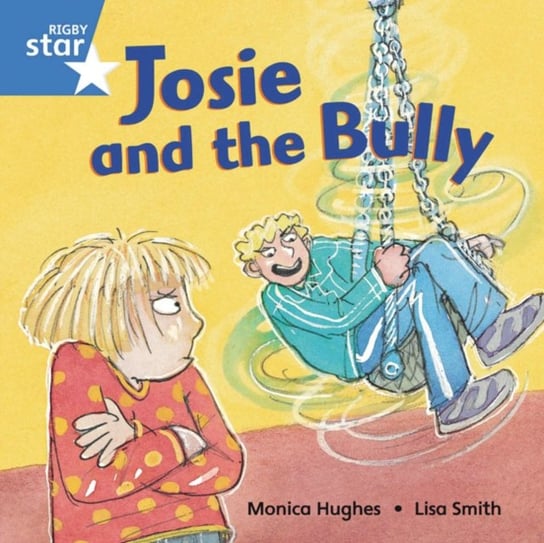 Josie and the Bully. Rigby Star Independent Blue Reader. Level 5 Opracowanie zbiorowe