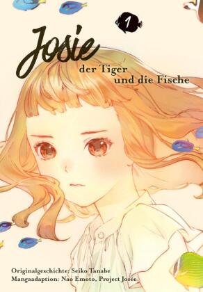 Josie, der Tiger und die Fische. Bd.1 Carlsen Verlag