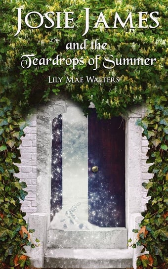 Josie James and the Teardrops of Summer Walters Lily Mae