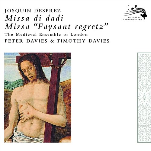 Josquin des Pres: Missa faisant regretz; Missa di dadi The Medieval Ensemble Of London, Peter Davies, Timothy Davies
