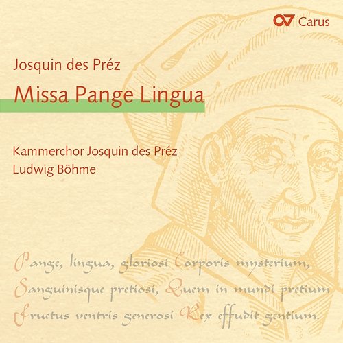Josquin Desprez: Missa Pange Lingua Kammerchor Josquin des Préz, Ludwig Böhme
