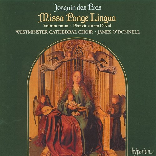 Josquin: Missa Pange lingua & Other Works Westminster Cathedral Choir, James O'Donnell