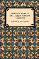 Journal of a Residence on a Georgian Plantation (1838-1839) Kemble Frances Anne