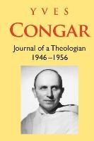 Journal of a Theologian (1946-1956) Congar Yves