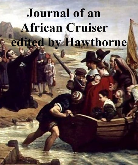 Journal of an African Cruiser Nathaniel Hawthorne