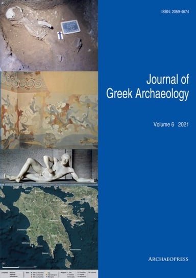 Journal of Greek Archaeology Volume 6 2021 Opracowanie zbiorowe