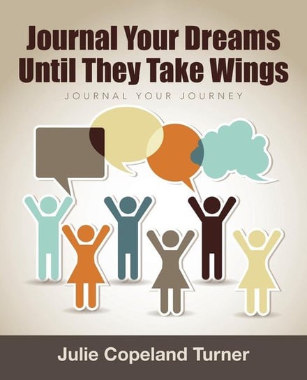 Journal Your Dreams Until They Take Wings Turner Julie Copeland