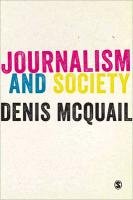 Journalism and Society Mcquail Denis Ma Phd Dippsa