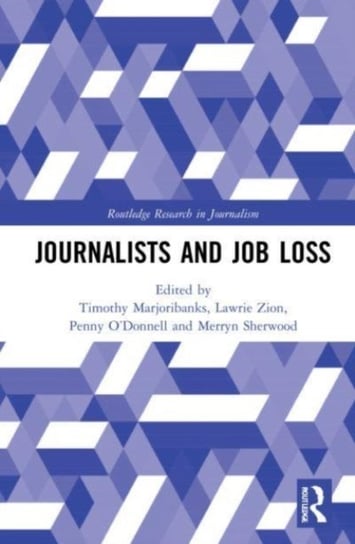 Journalists and Job Loss Opracowanie zbiorowe