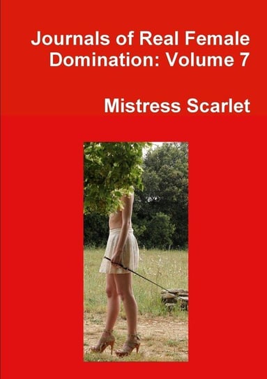 Journals of Real Female Domination Scarlet Mistress